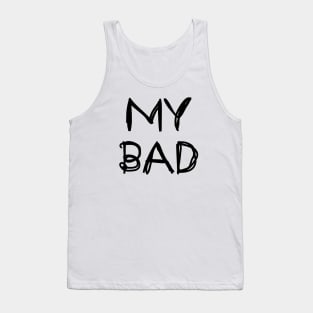 My Bad Tank Top